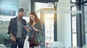 Read more about the article KI Tools im Online Business – Der Turbo für deinen Erfolg?