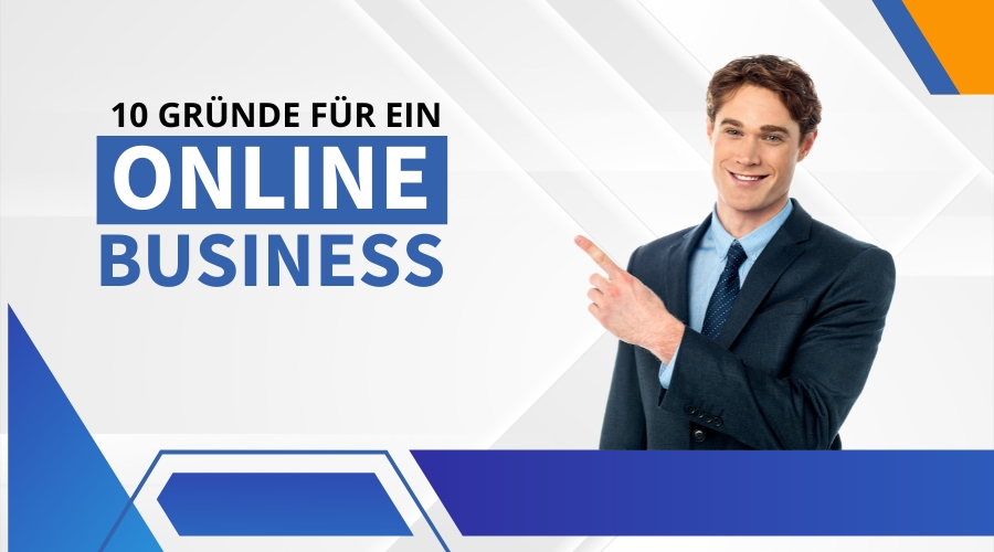 Read more about the article 10 Gründe für ein Online-Business