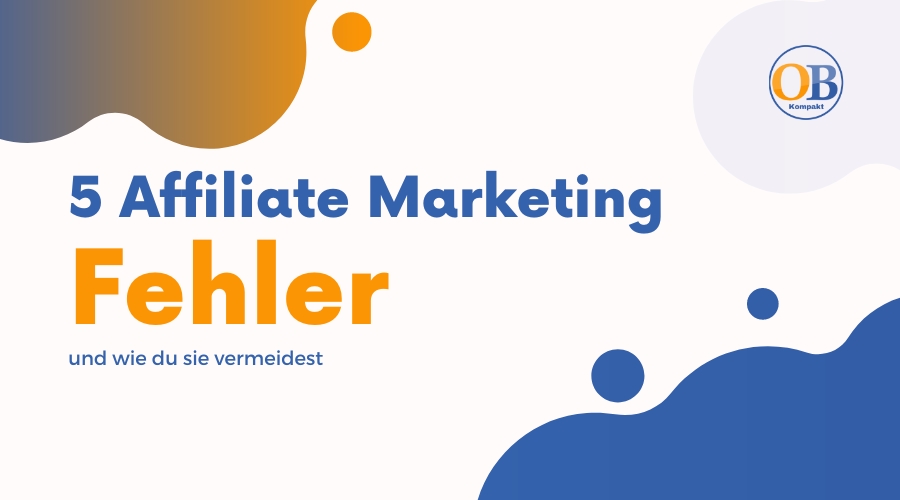 You are currently viewing 5 Affiliate Marketing Fehler